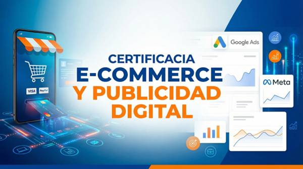 Certificación: Especialista en E-commerce y Publicidad Digital